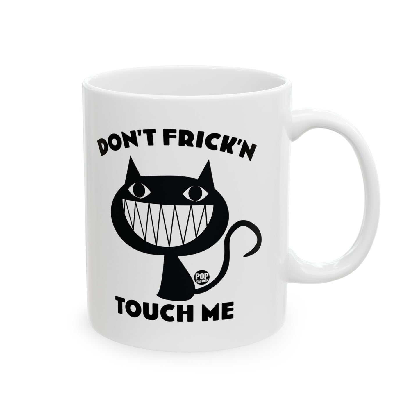 Don’t Frick’n Touch Me mug with angry cat art – 11oz funny sarcasm mug by StupidMug and Pop Factory