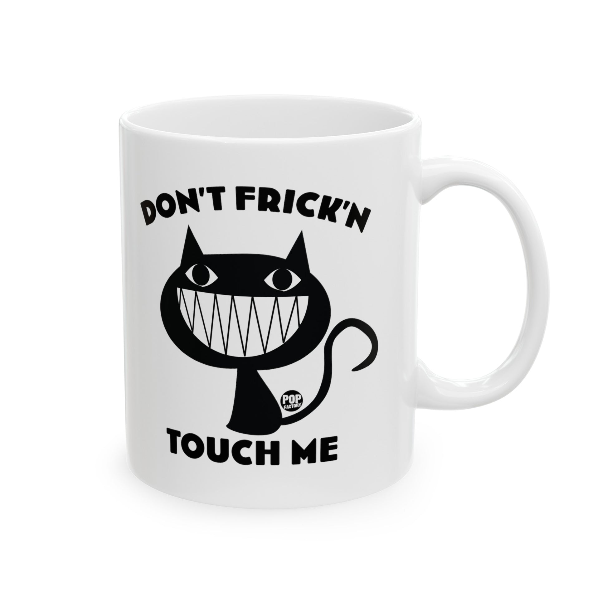 Don’t Frick’n Touch Me mug with angry cat art – 11oz funny sarcasm mug by StupidMug and Pop Factory