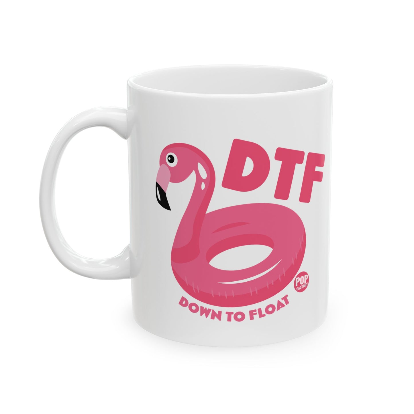 DTF Down to Float Mug – Funny Flamingo Coffee Cup – Adult Humor Pool Vibes – Summer Gift – 11oz Ceramic – StupidMug® by Pop Factory®