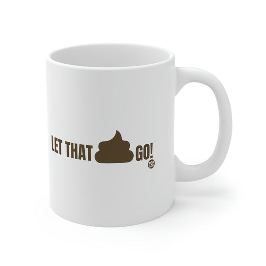 Let That Shit Go Coffee Mug