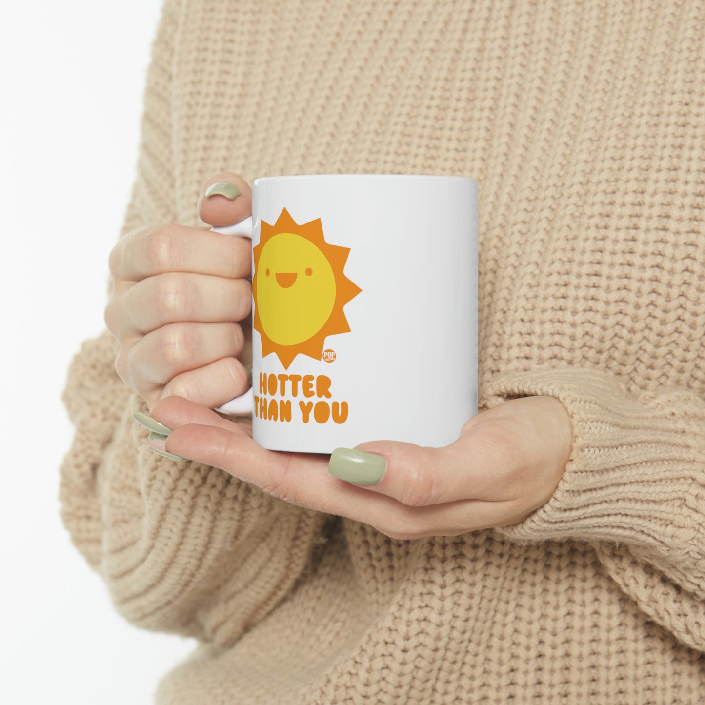 HOTTER THAN YOU SUN COFFEE MUG