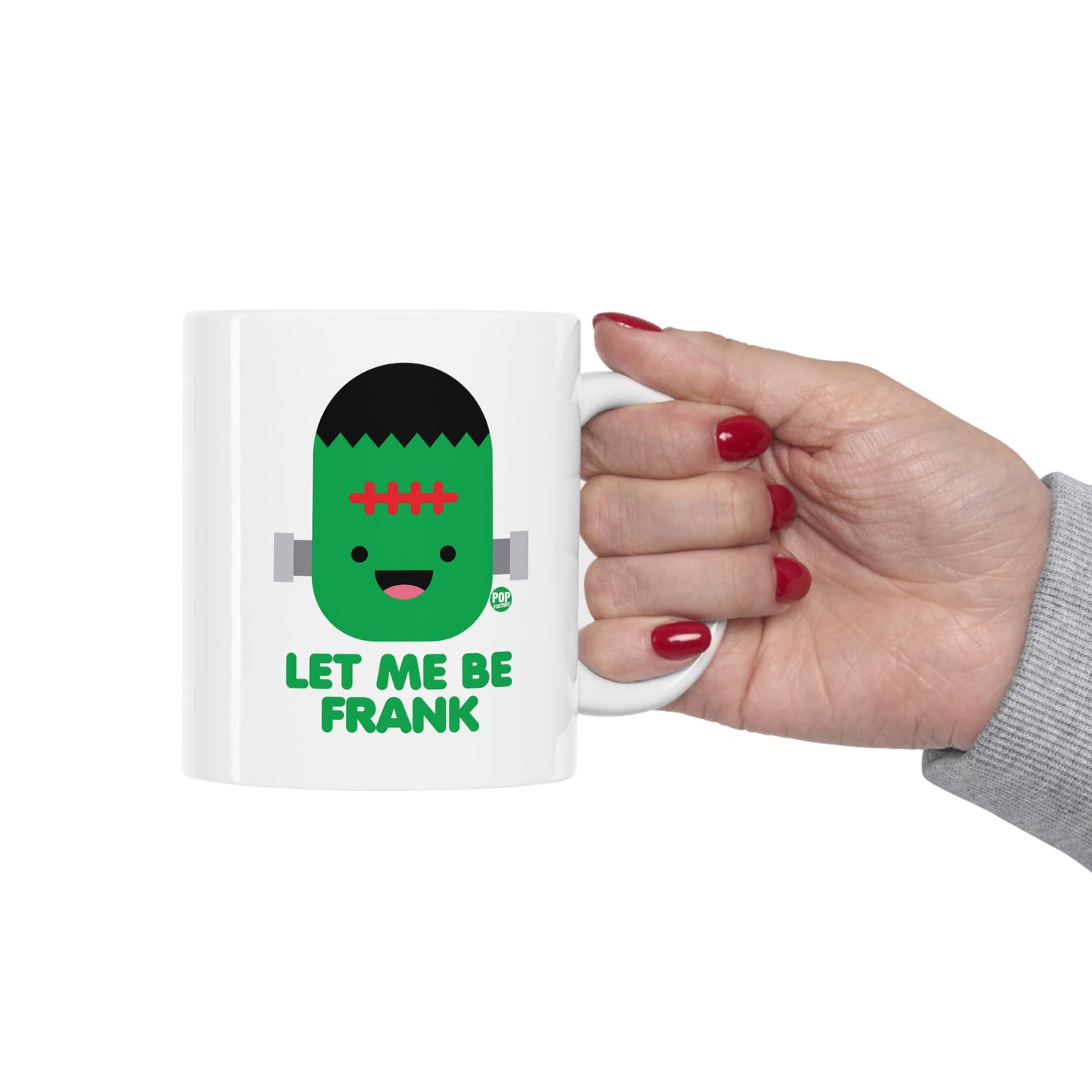 Let Me Be Frankenstein Coffee Mug