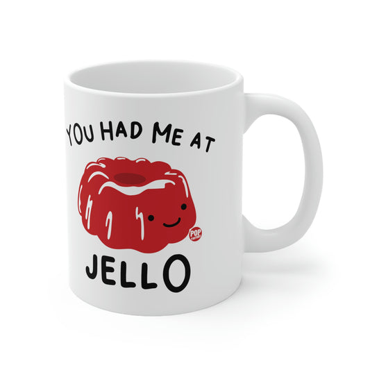 You Had Me At Jello Mug