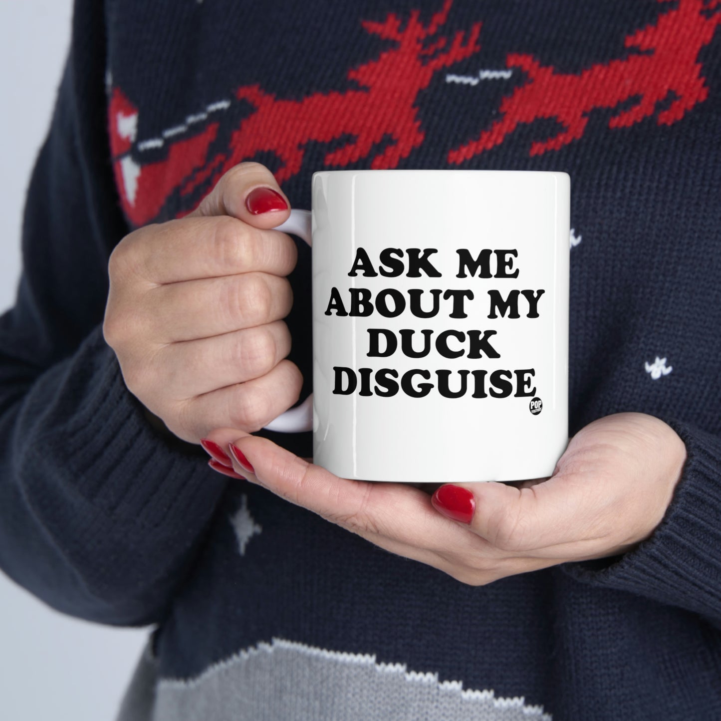 ASK ME ABOUT MY DUCK DISGUISE COFFEE MUG