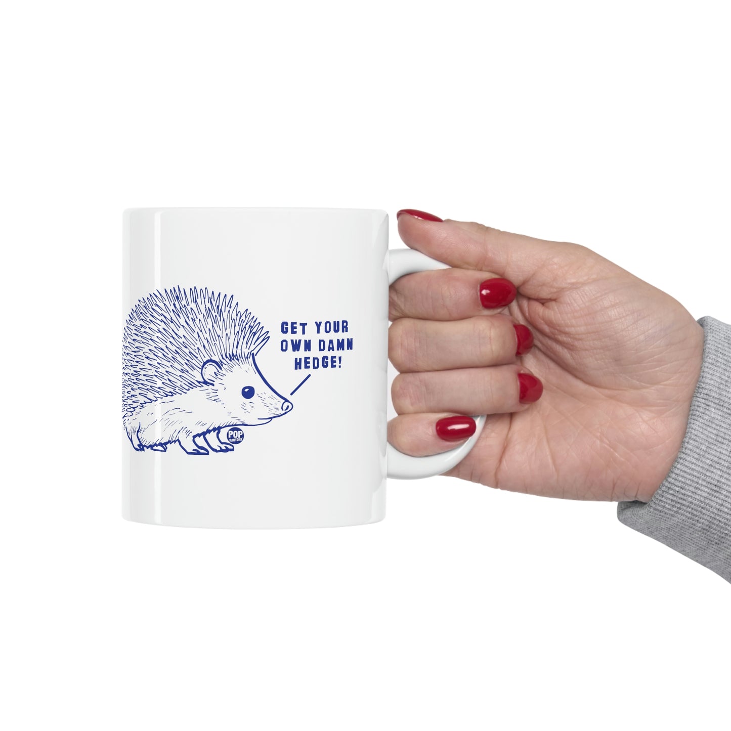 GET YOUR OWN DAMN HEDGE! COFFEE MUG