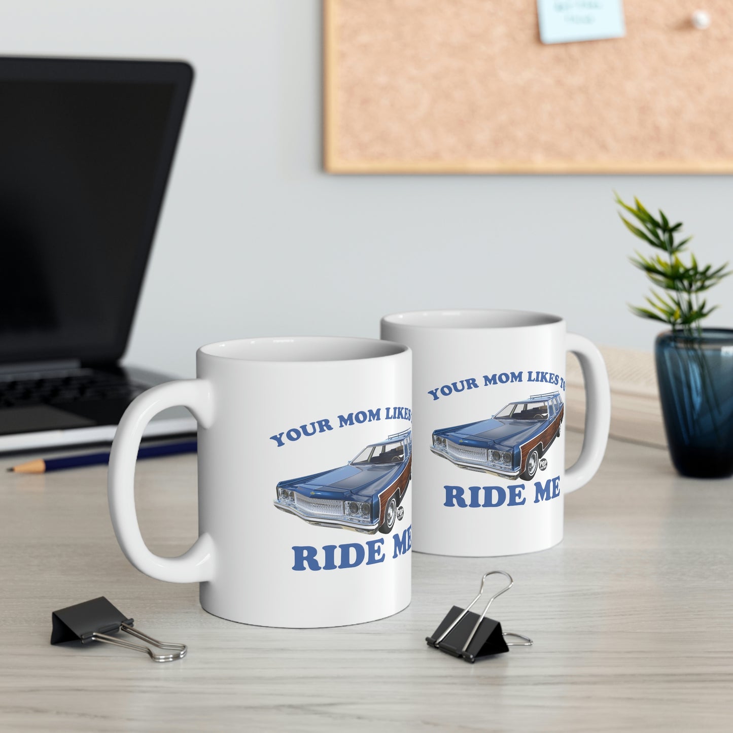 Your Mom Likes To Ride Me Wagon Mug