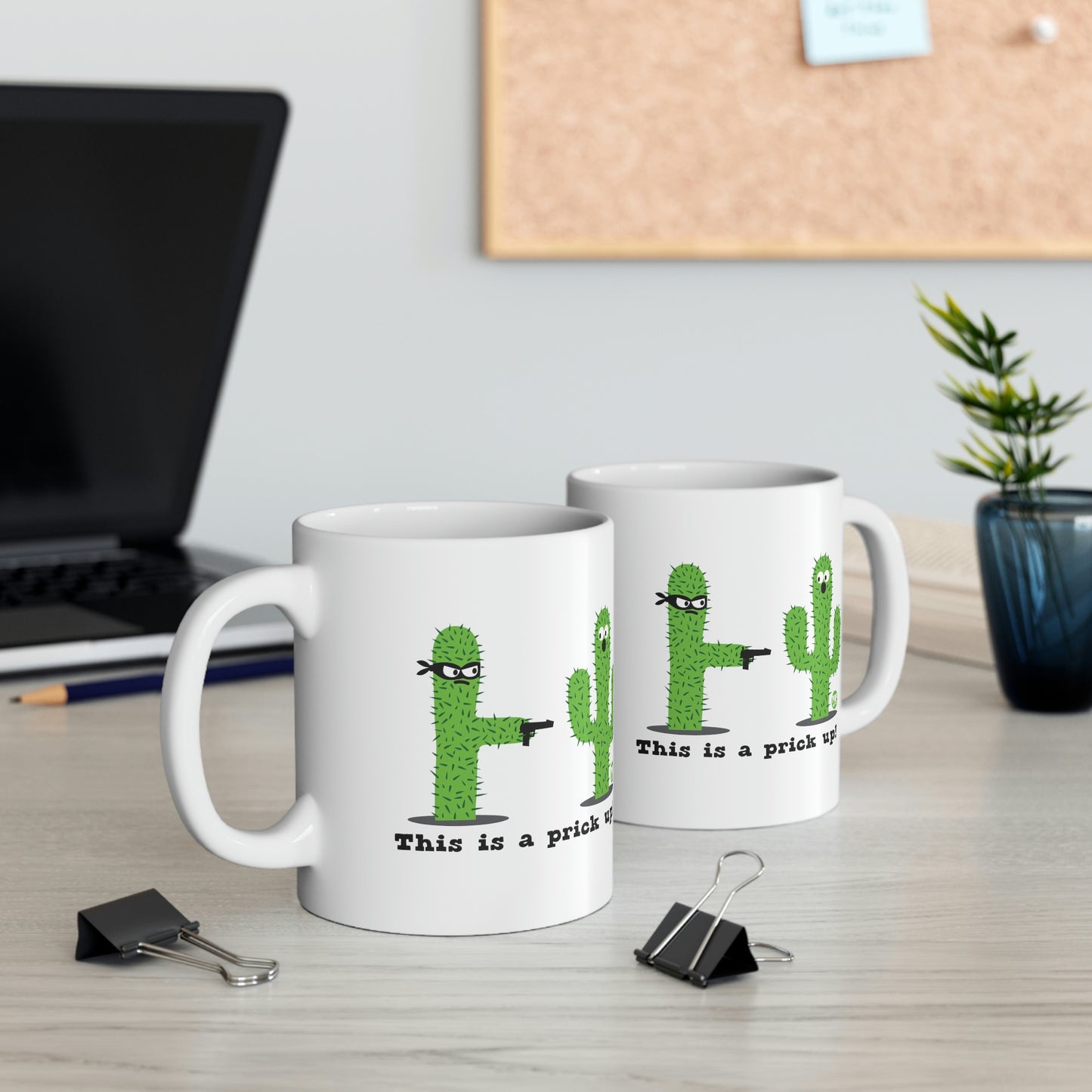 THIS IS A PRICK UP! COFFEE MUG