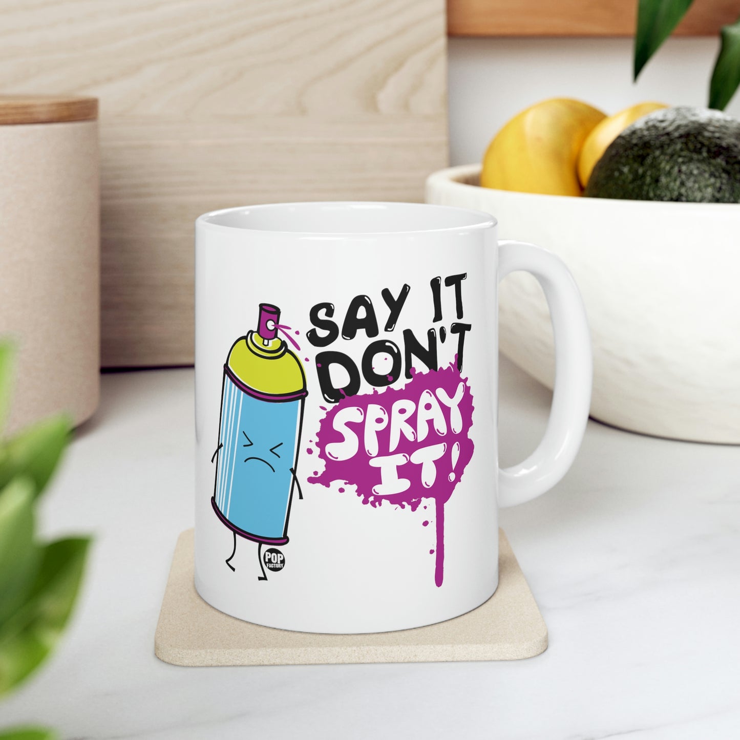 Say It Don't Spray It Mug