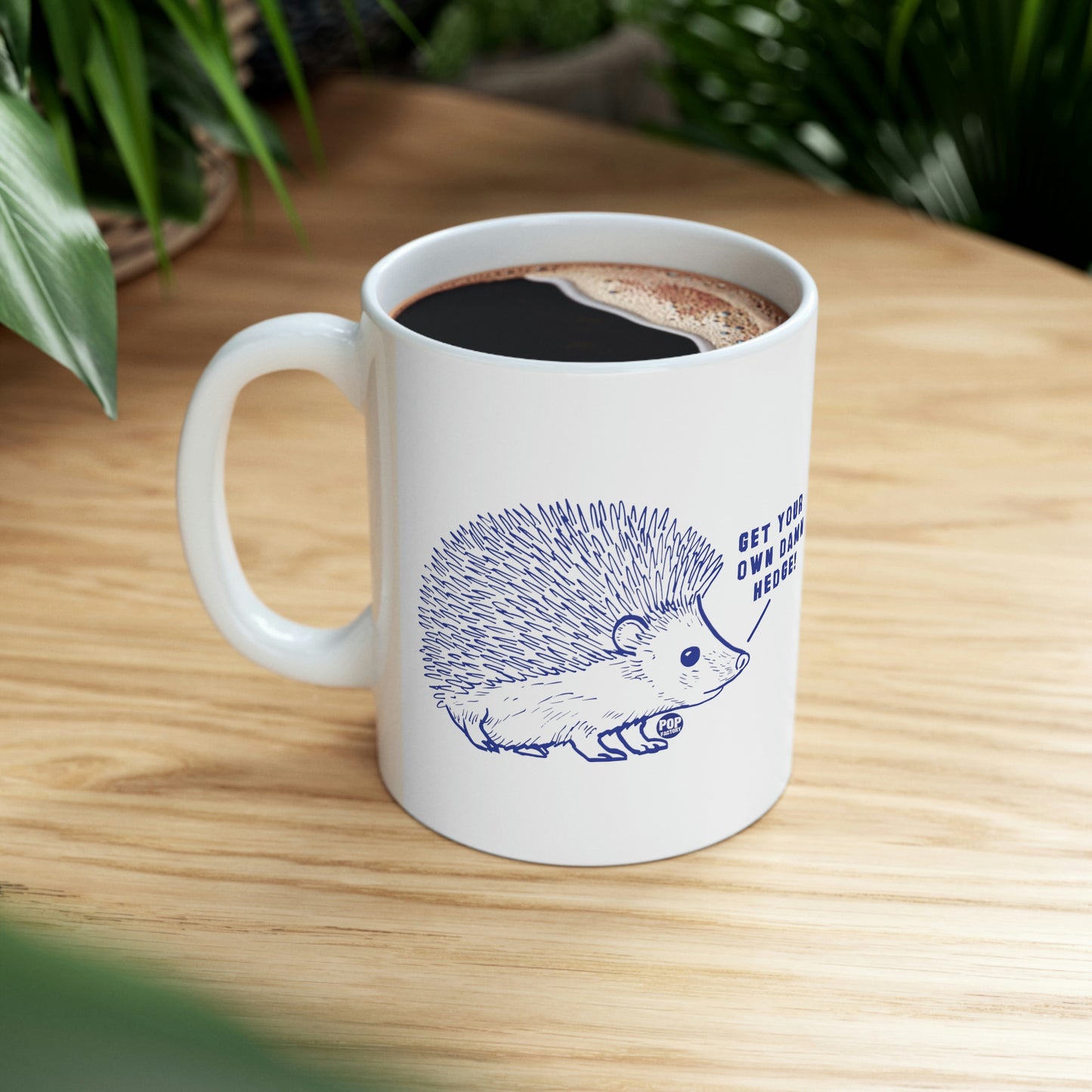 GET YOUR OWN DAMN HEDGE! COFFEE MUG