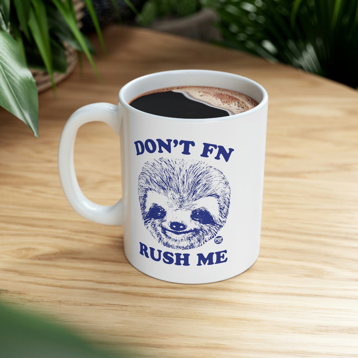 DON'T FN RUSH ME COFFEE MUG