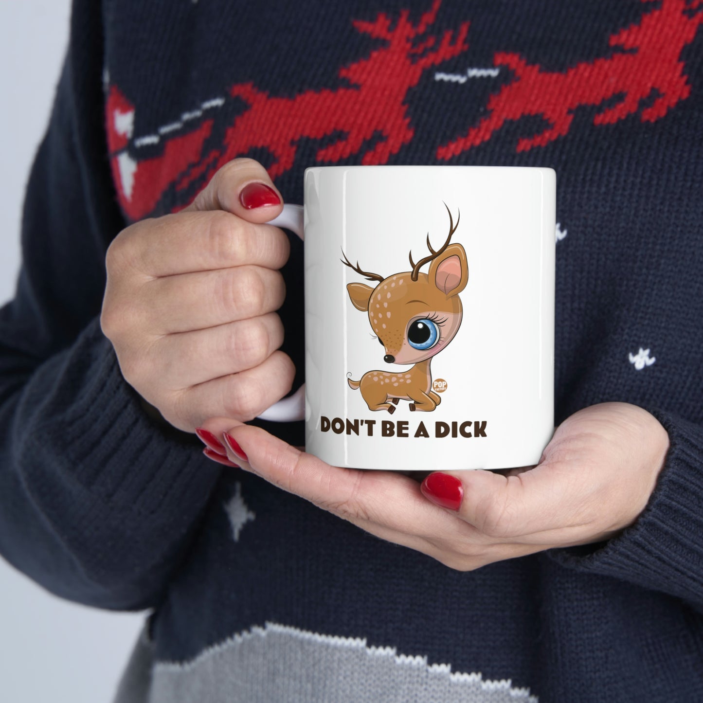 DON'T BE A DICK CUTE DEER COFFEE MUG