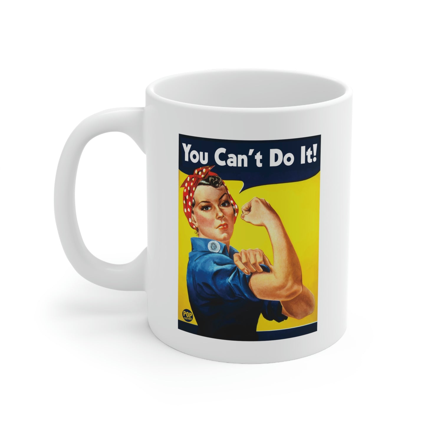 You Can't Do It Rosie Mug