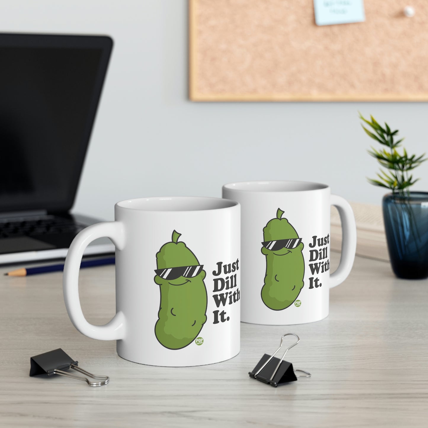 JUST DILL WITH IT COFFEE MUG