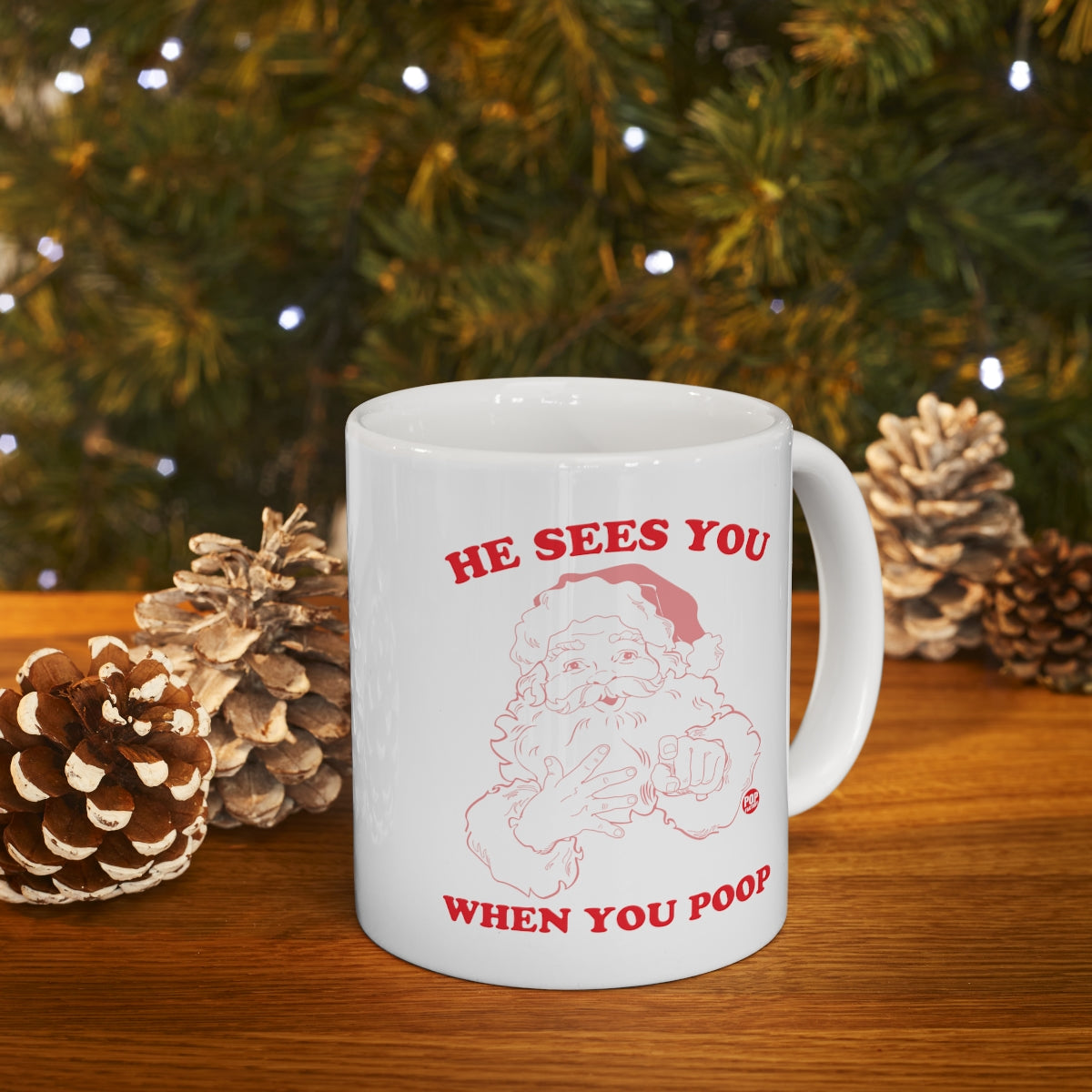 HE SEES YOU WHEN YOU POOP SANTA MUG