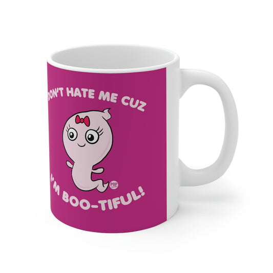 DON'T HATE ME CUZ I'M BOO-TIFUL COFFEE MUG