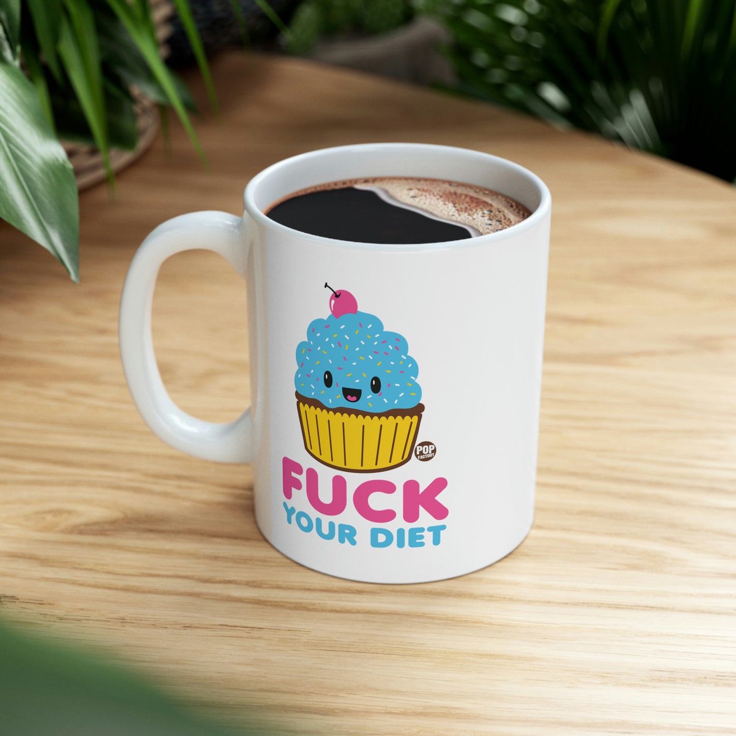 FUCK YOUR DIET CUPCAKE COFFEE MUG