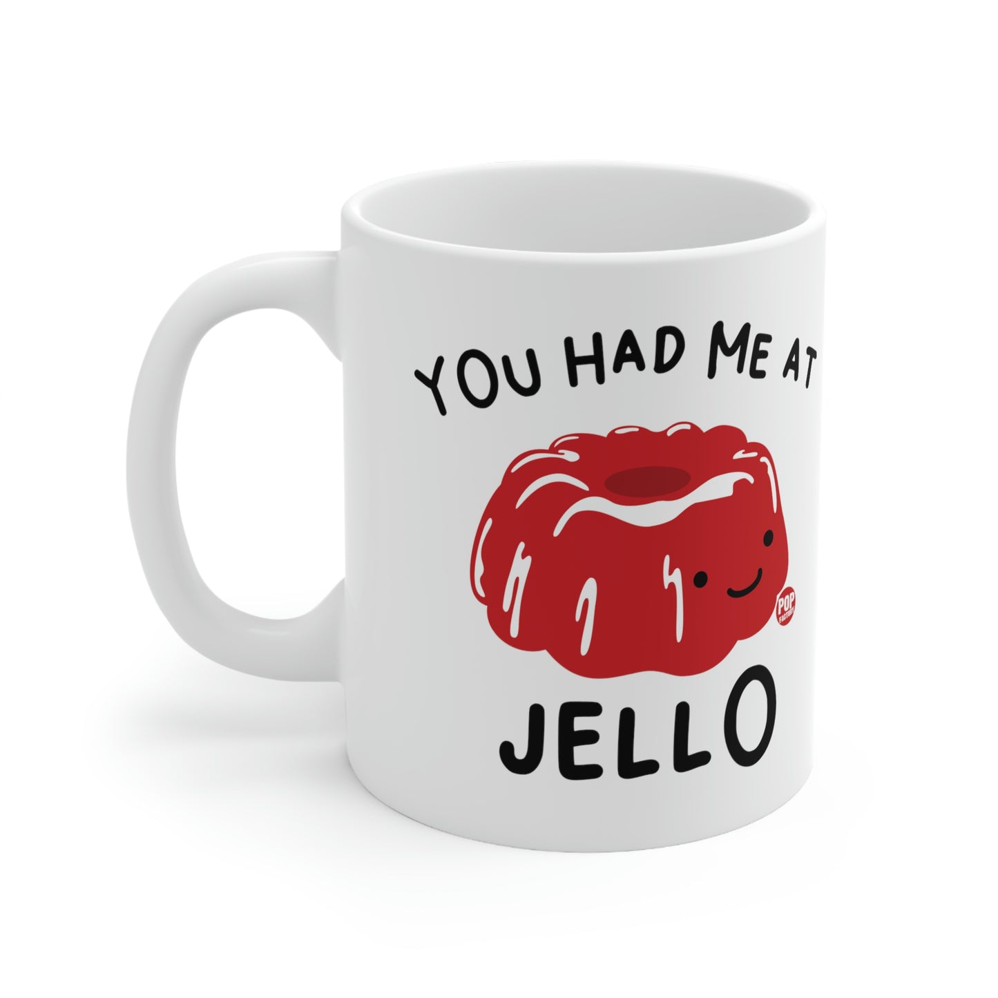 You Had Me At Jello Mug