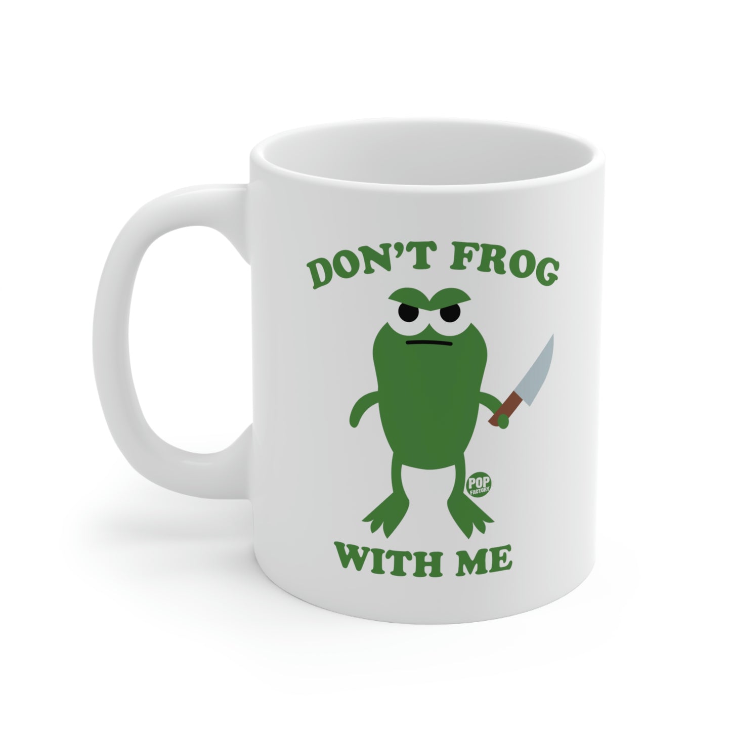 DON'T FROG WITH ME COFFEE MUG