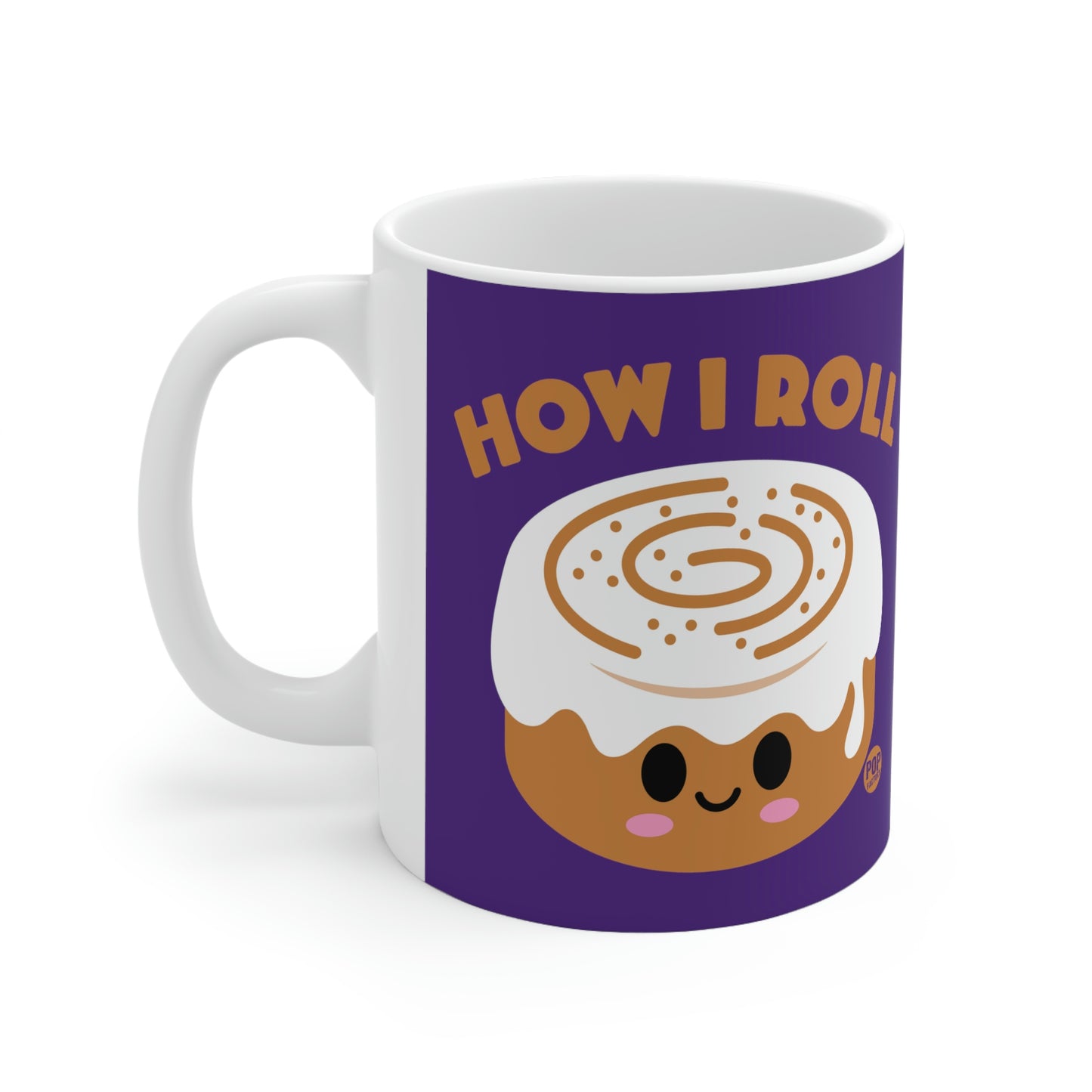 HOW I ROLL CINNAMON BUN COFFEE MUG