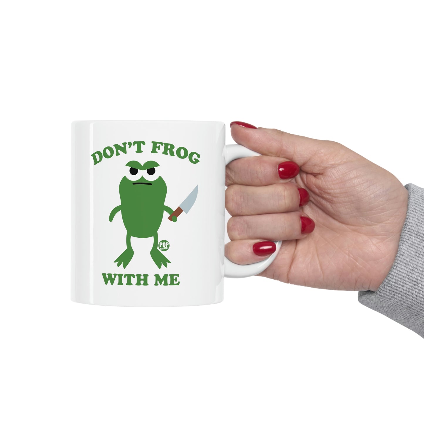 DON'T FROG WITH ME COFFEE MUG