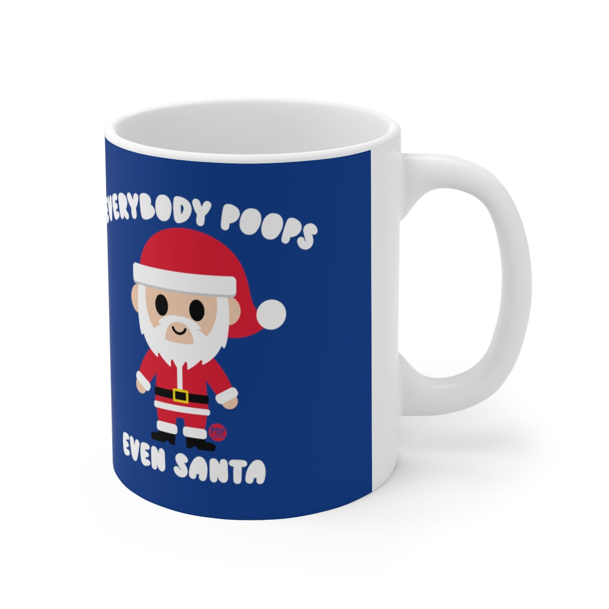 EVERYBODY POOPS EVEN SANTA COFFEE MUG