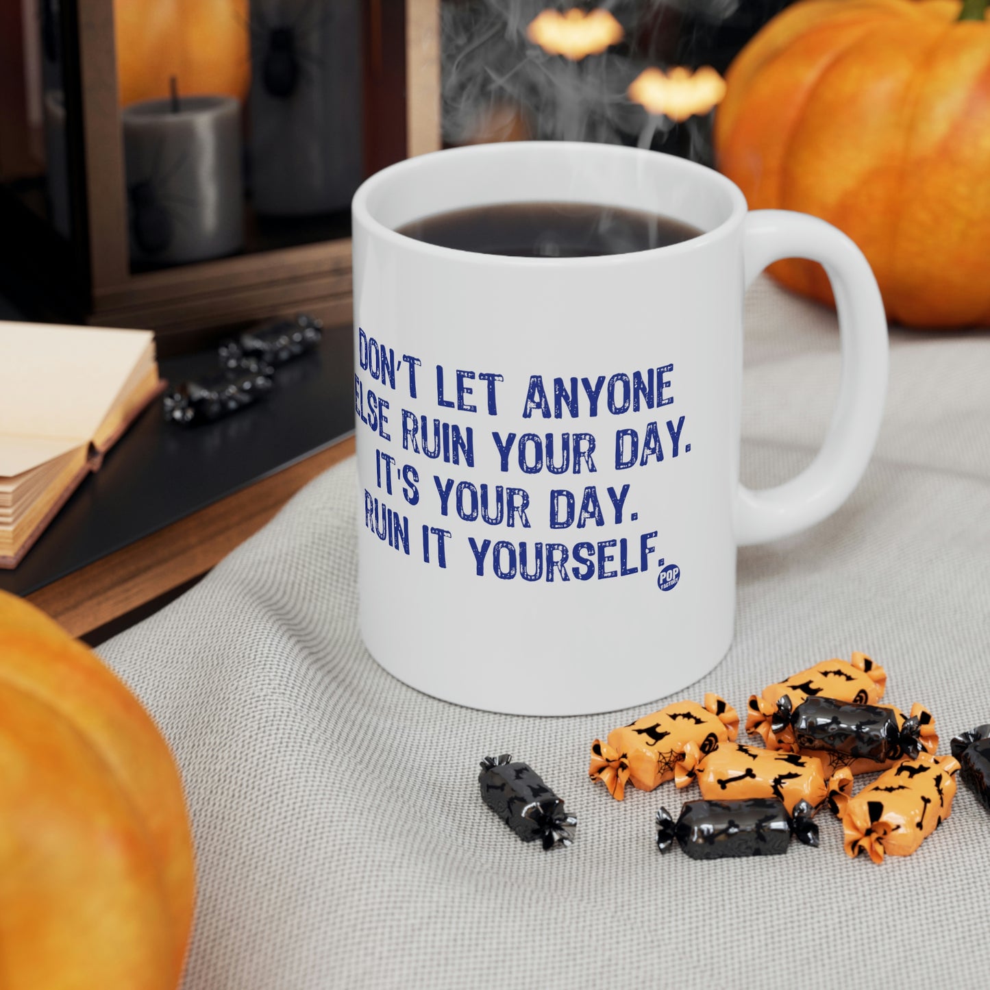 DON'T LET ANYONE RUIN YOUR DAY COFFEE MUG