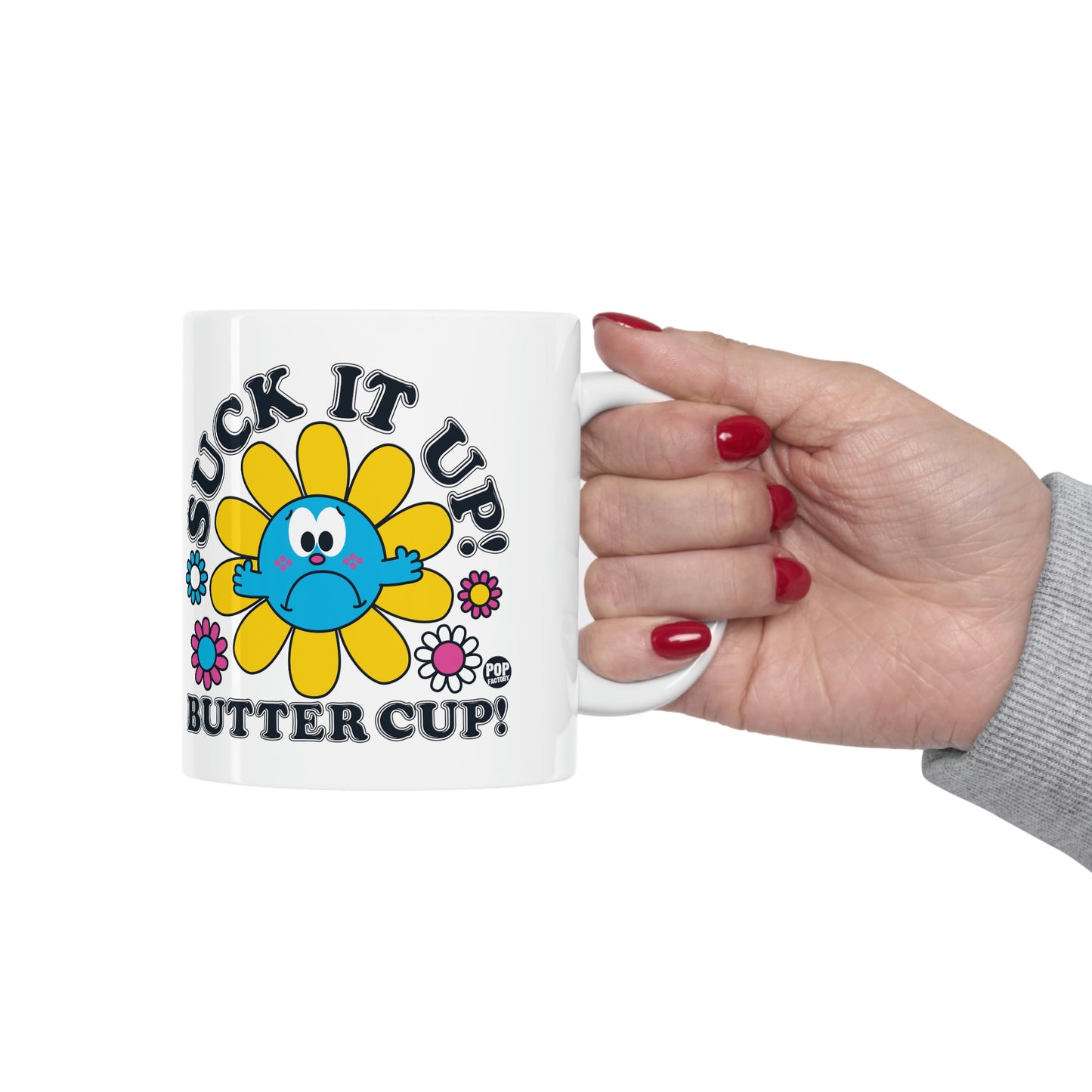 FUNSHINE-SUCK IT UP! BUTTER CUP! COFFEE MUG