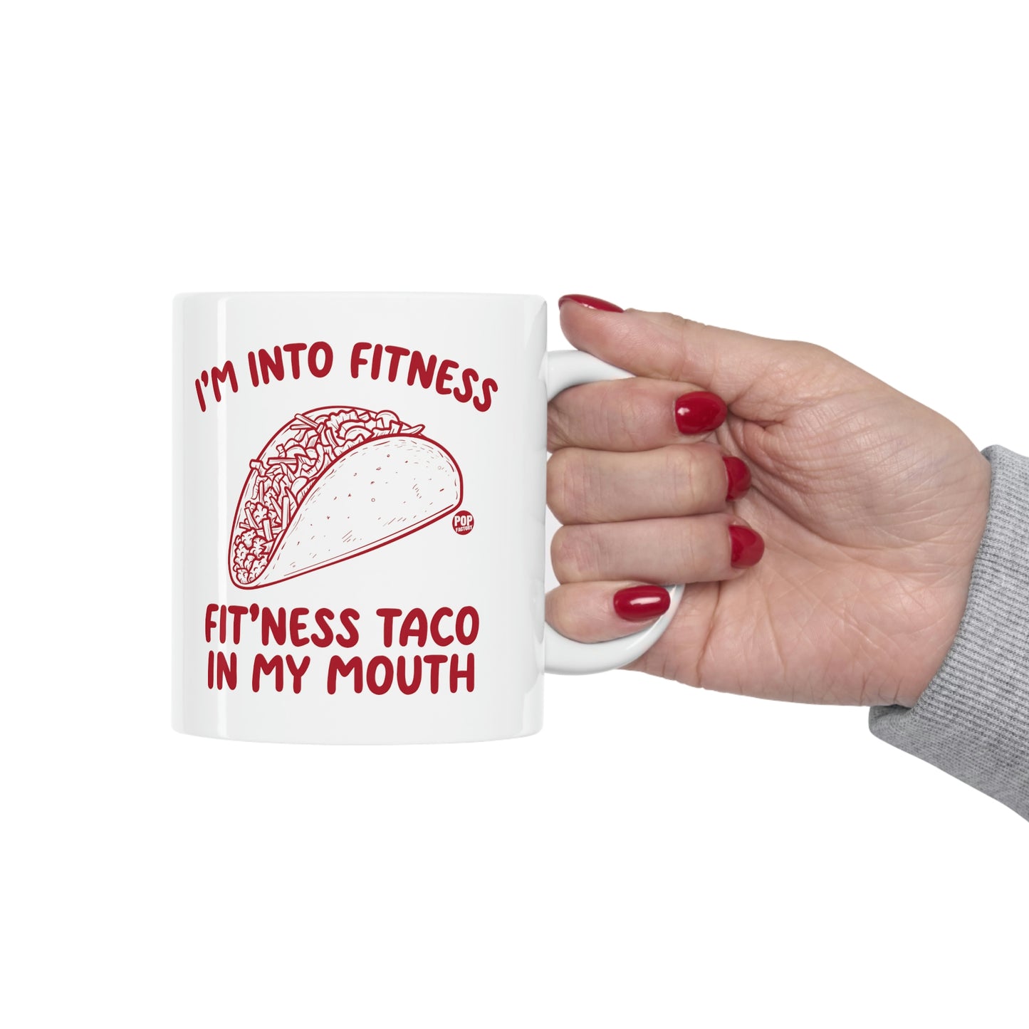 I'm into Finess, Fitness Taco In My Mouth Coffee Mug