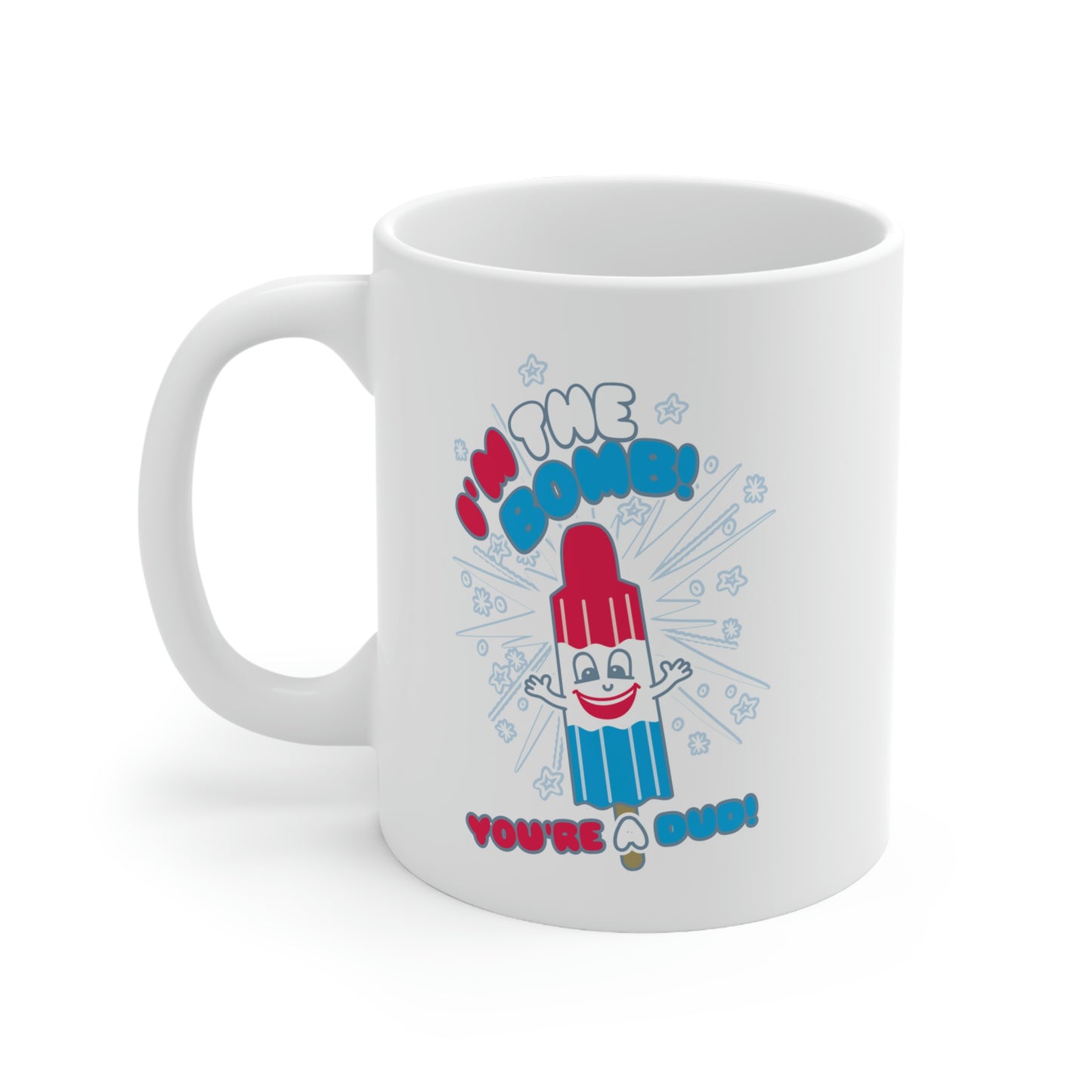 Funshine - I'm the Bomb You're Dud! Coffee  Mug