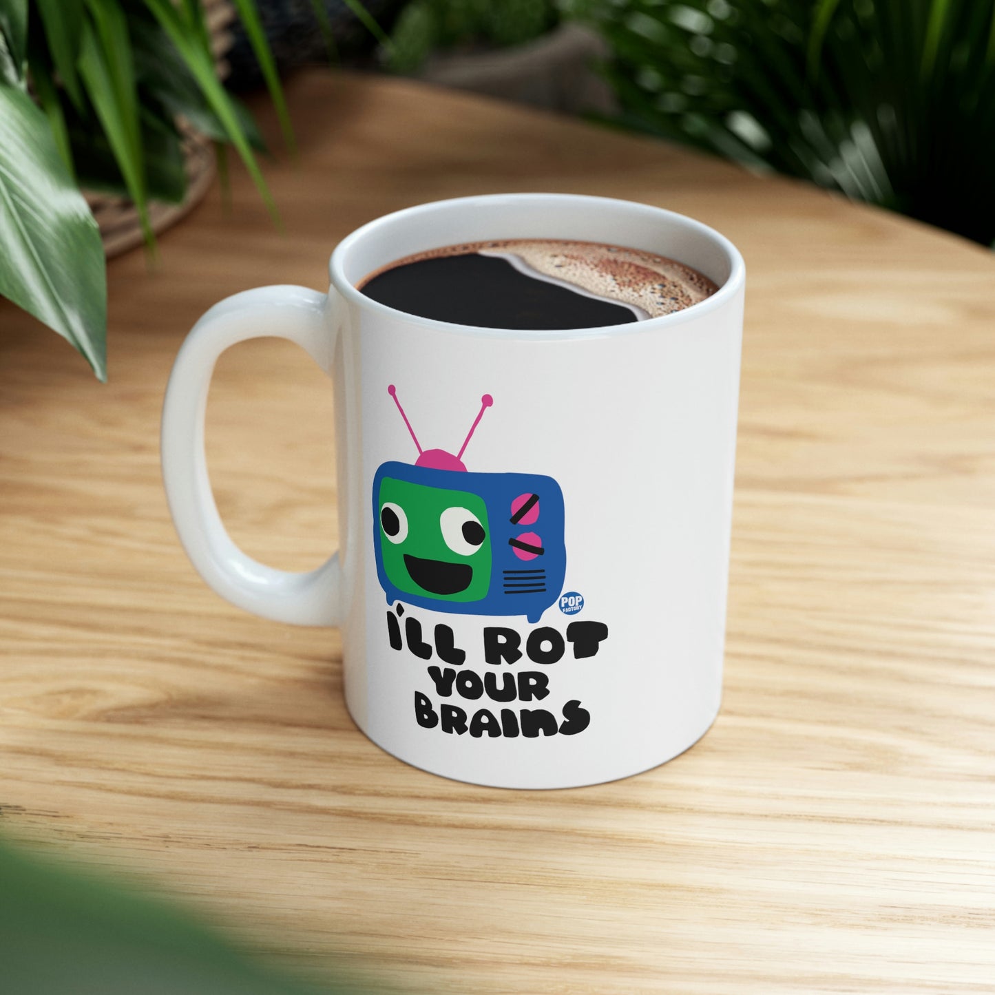 I'll Rot Your Brain-TV Coffee Mug