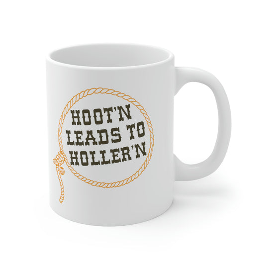 HOOT'N LEADS TO HOLLER'N COFFEE MUG