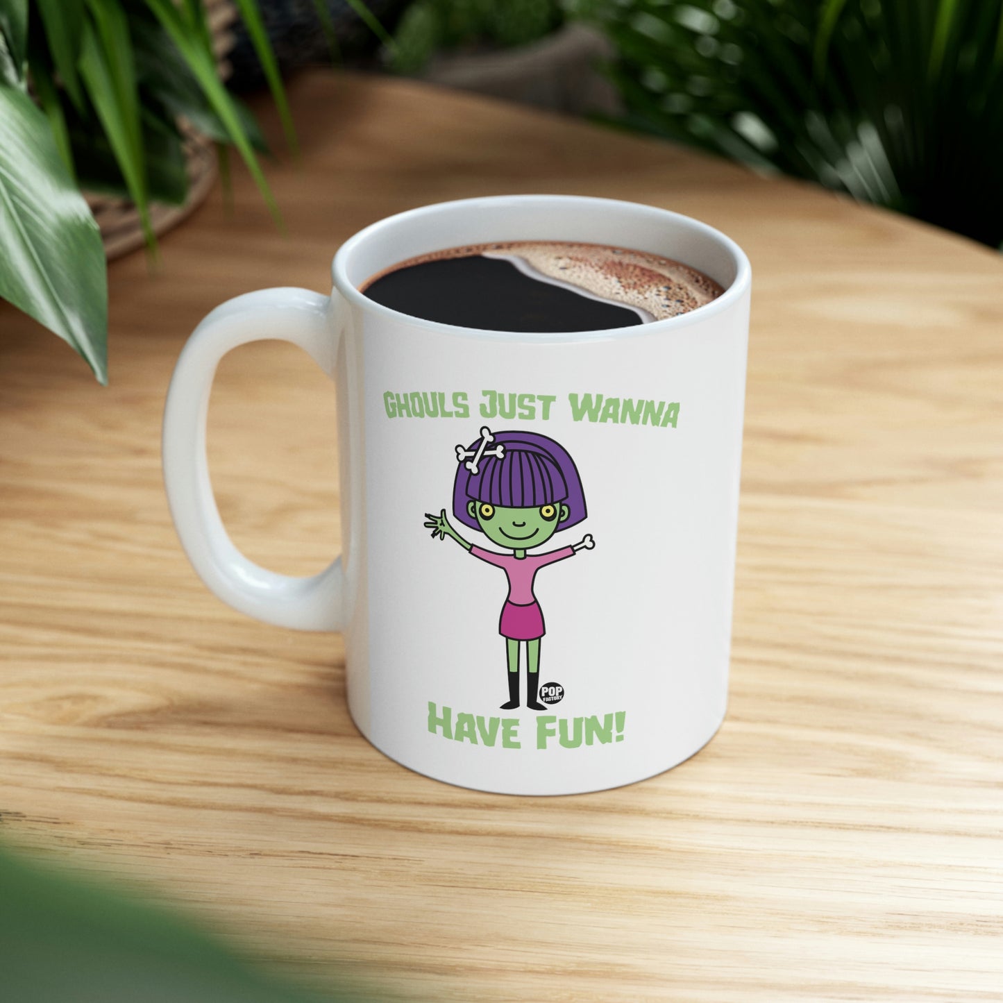 GHOULS JUST WANNA HAVE FUN COFFEE MUG