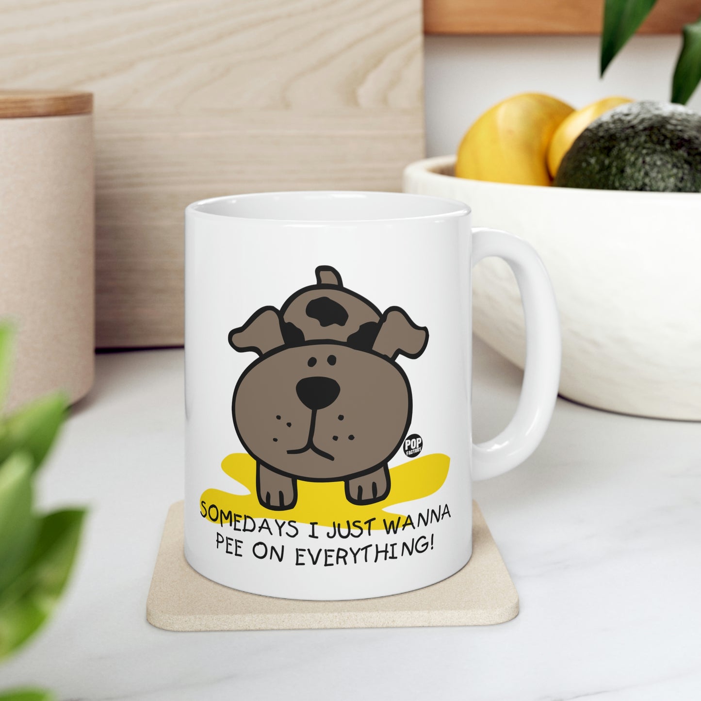 Somedays Pee On Everything Mug