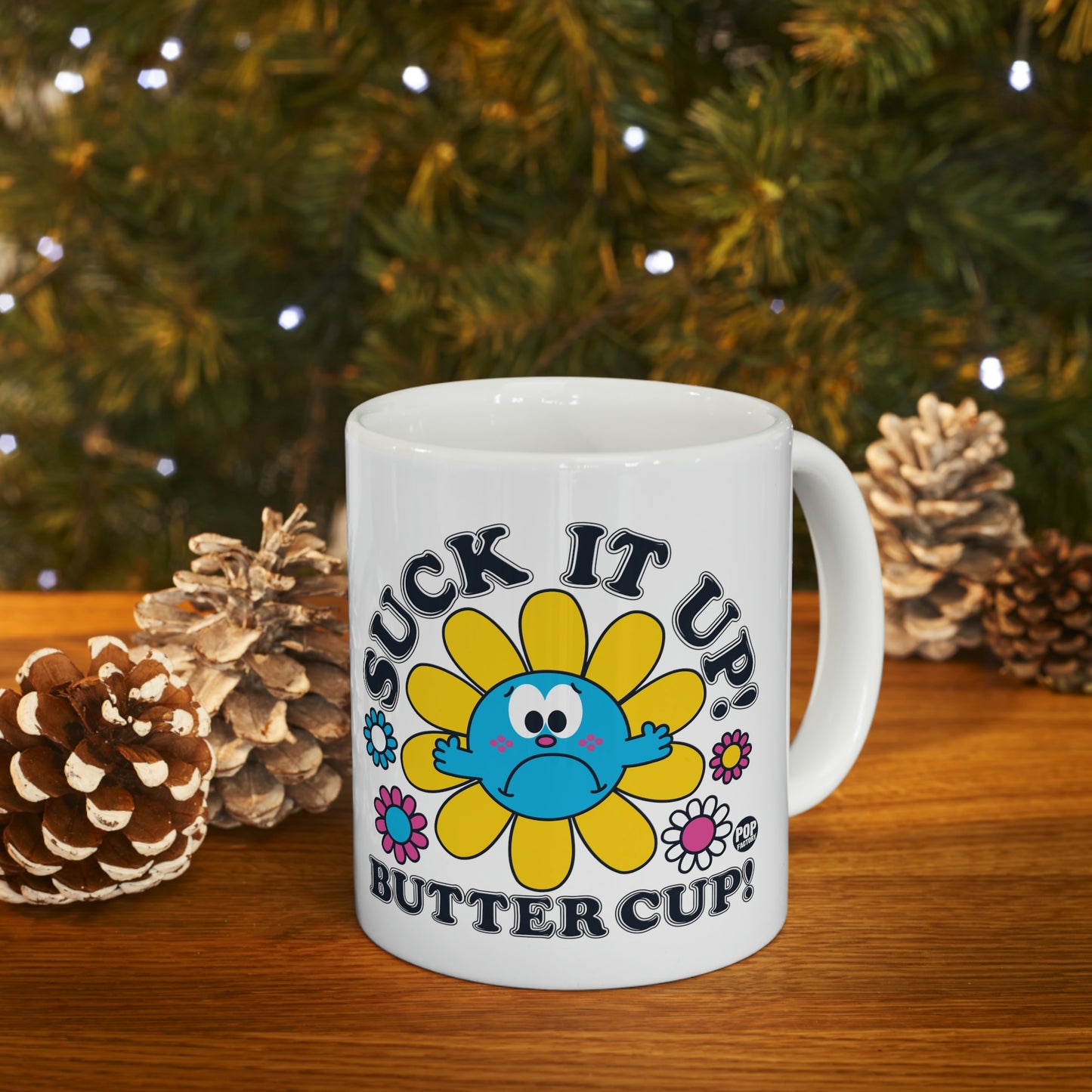 FUNSHINE-SUCK IT UP! BUTTER CUP! COFFEE MUG