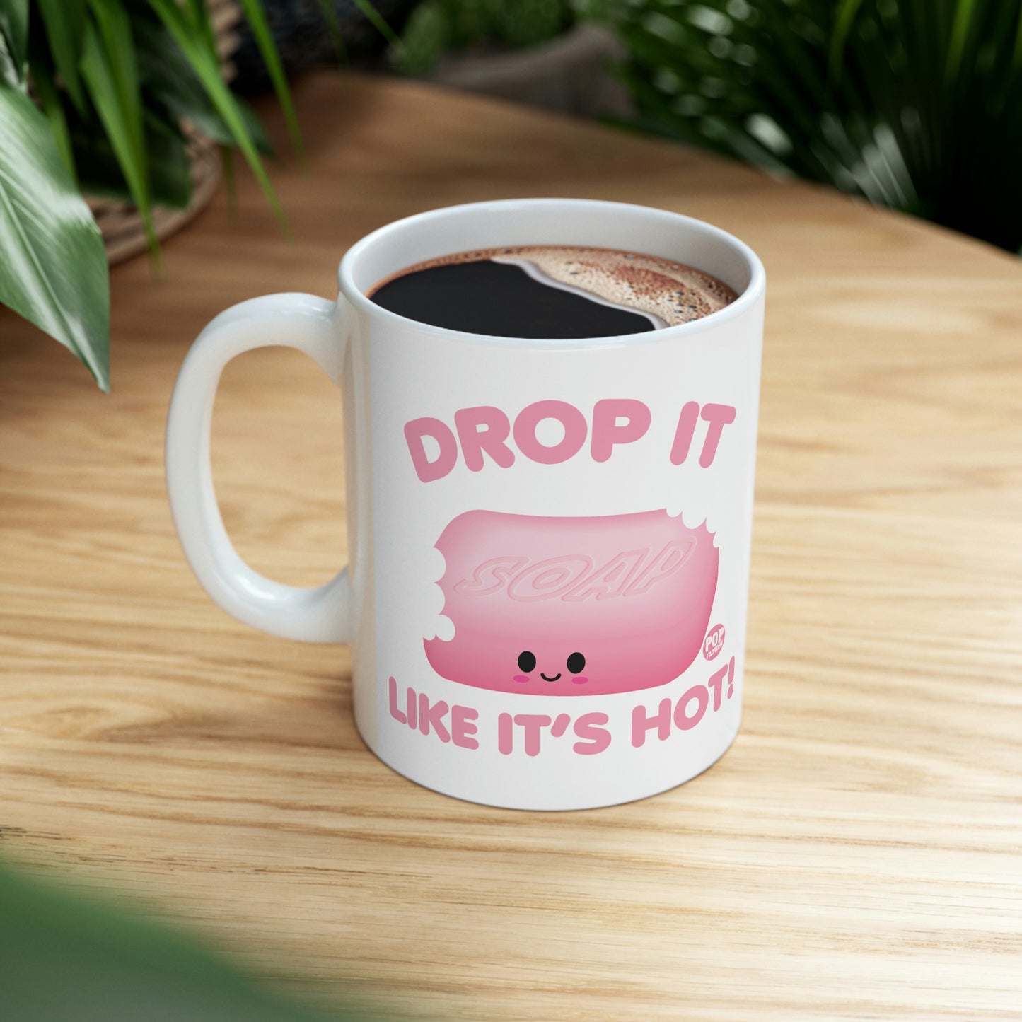 DROP IT LIKE IT'S HOT COFFEE MUG