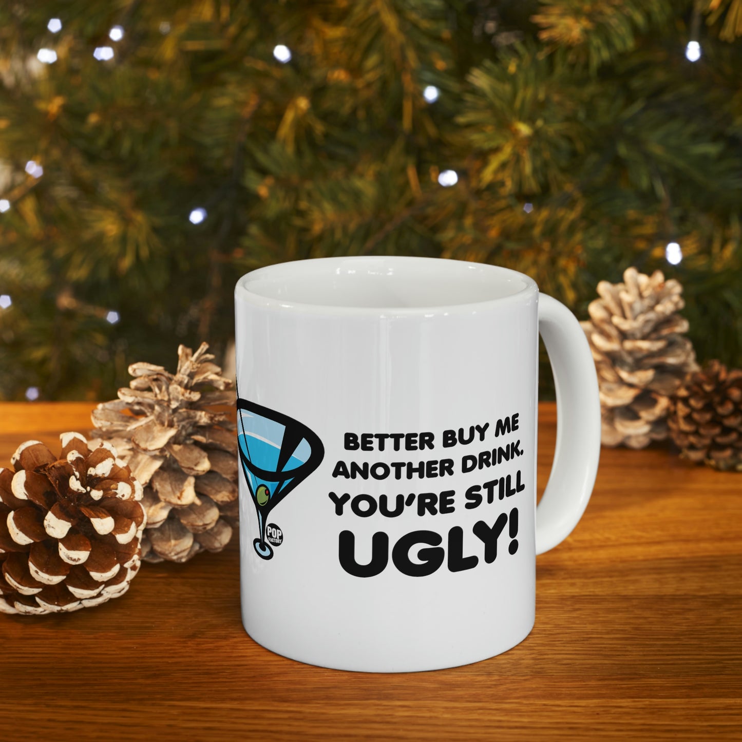 Still Ugly Buy Me Drink Mug