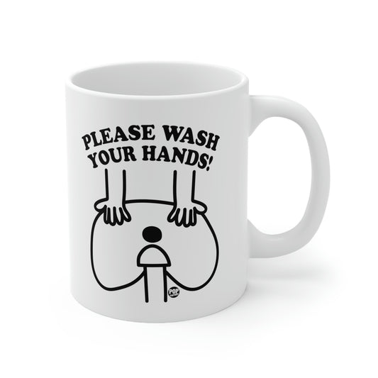 PLEASE WASH YOUR HANDS BUTT COFFEE MUG