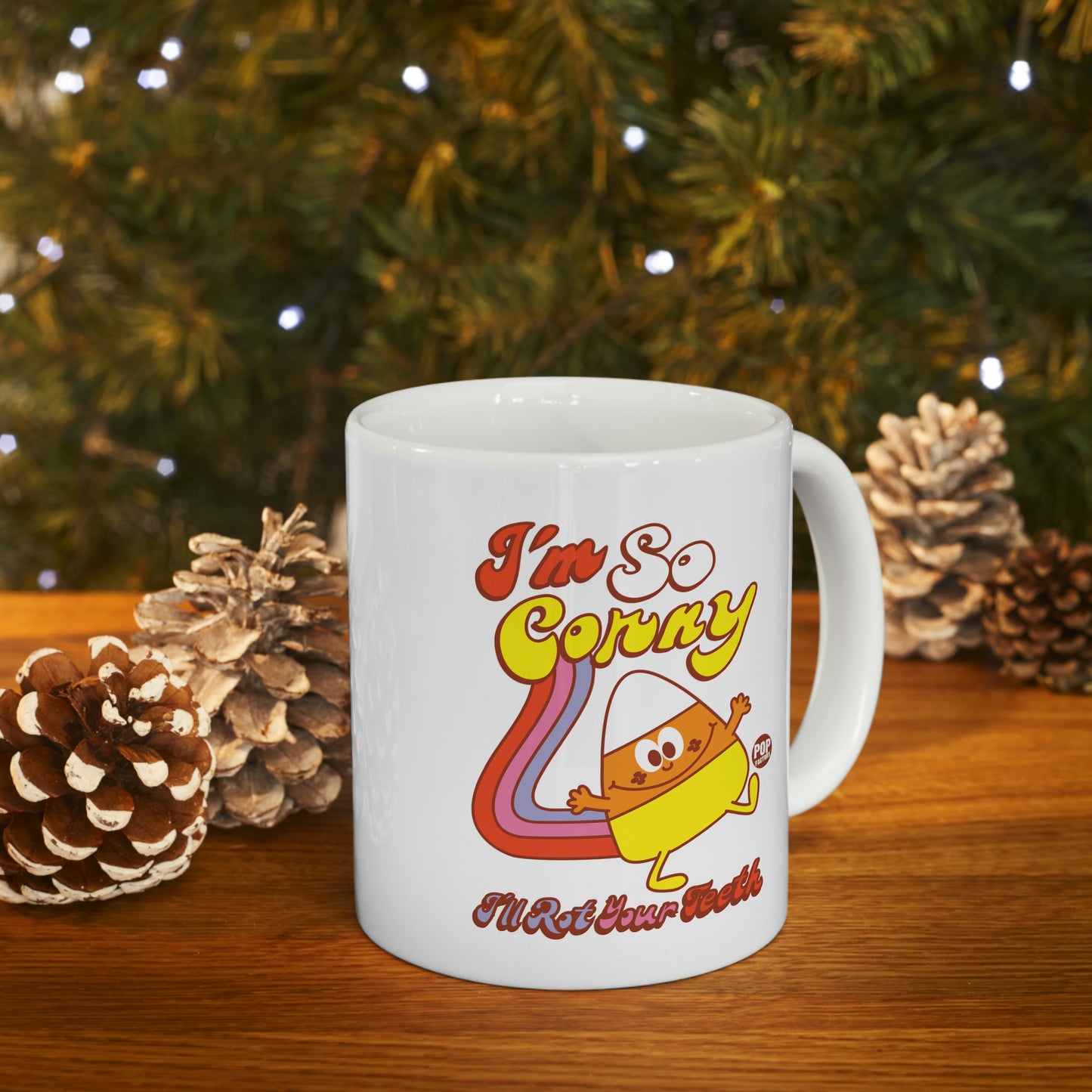 FUNSHINE-I'M SO CORNY, I'LL ROT YOUR TEETH COFFEE MUG