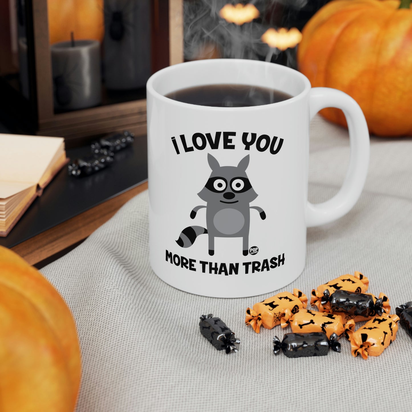 I LOVE YOU MORE THAN TRASH COFFEE MUG