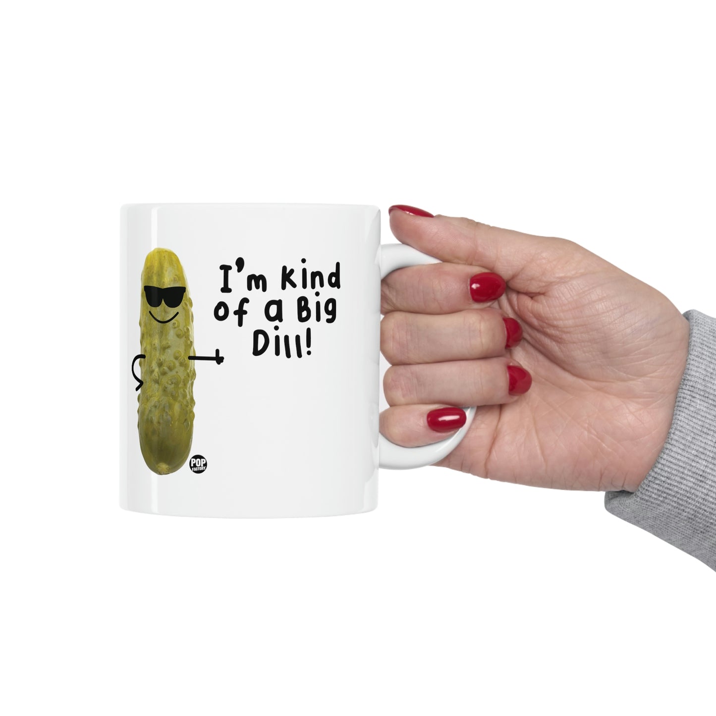 I'm Kind Of A Big Dill Coffee Mug