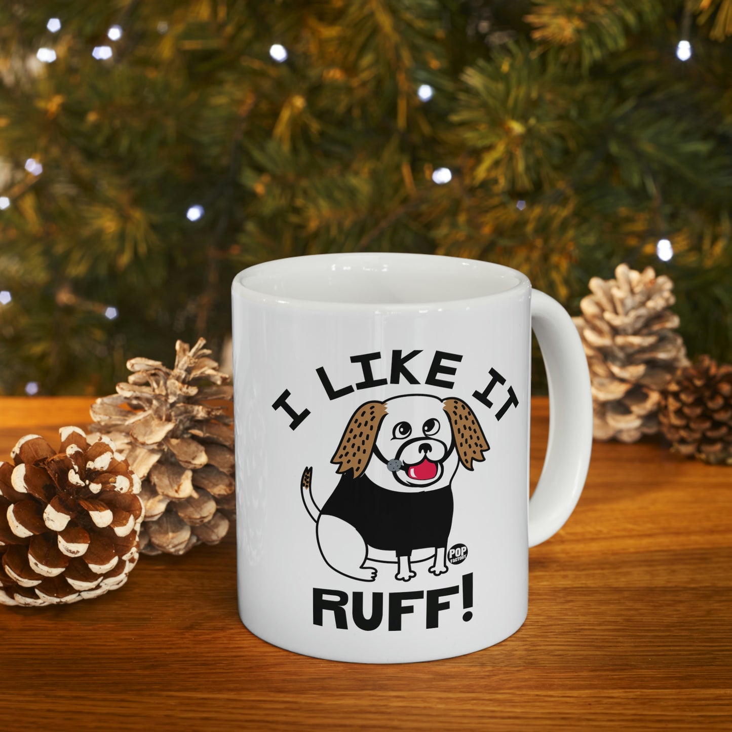 I LIKE IT RUFF! COFFEE MUG