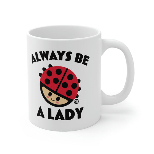 ALWAYS BE A LADY-LADY BUG COFFEE MUG