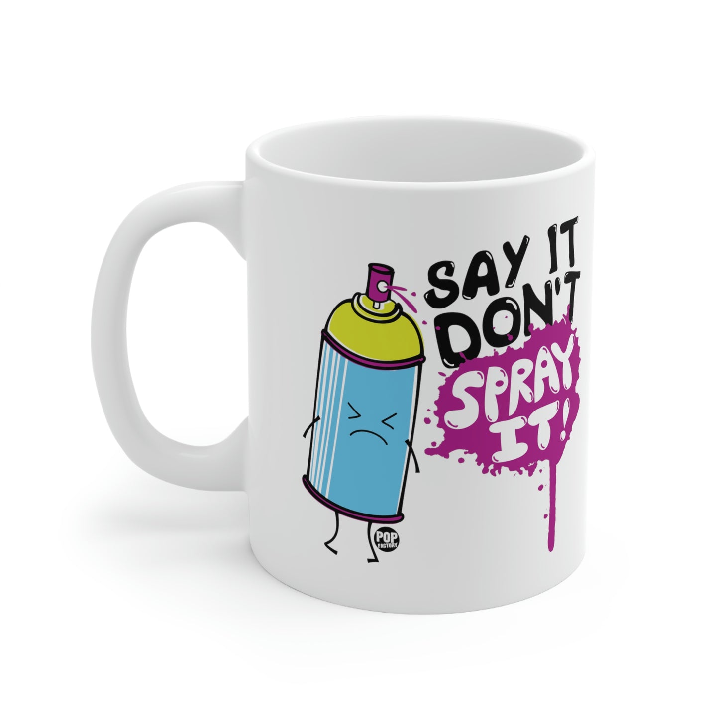 Say It Don't Spray It Mug