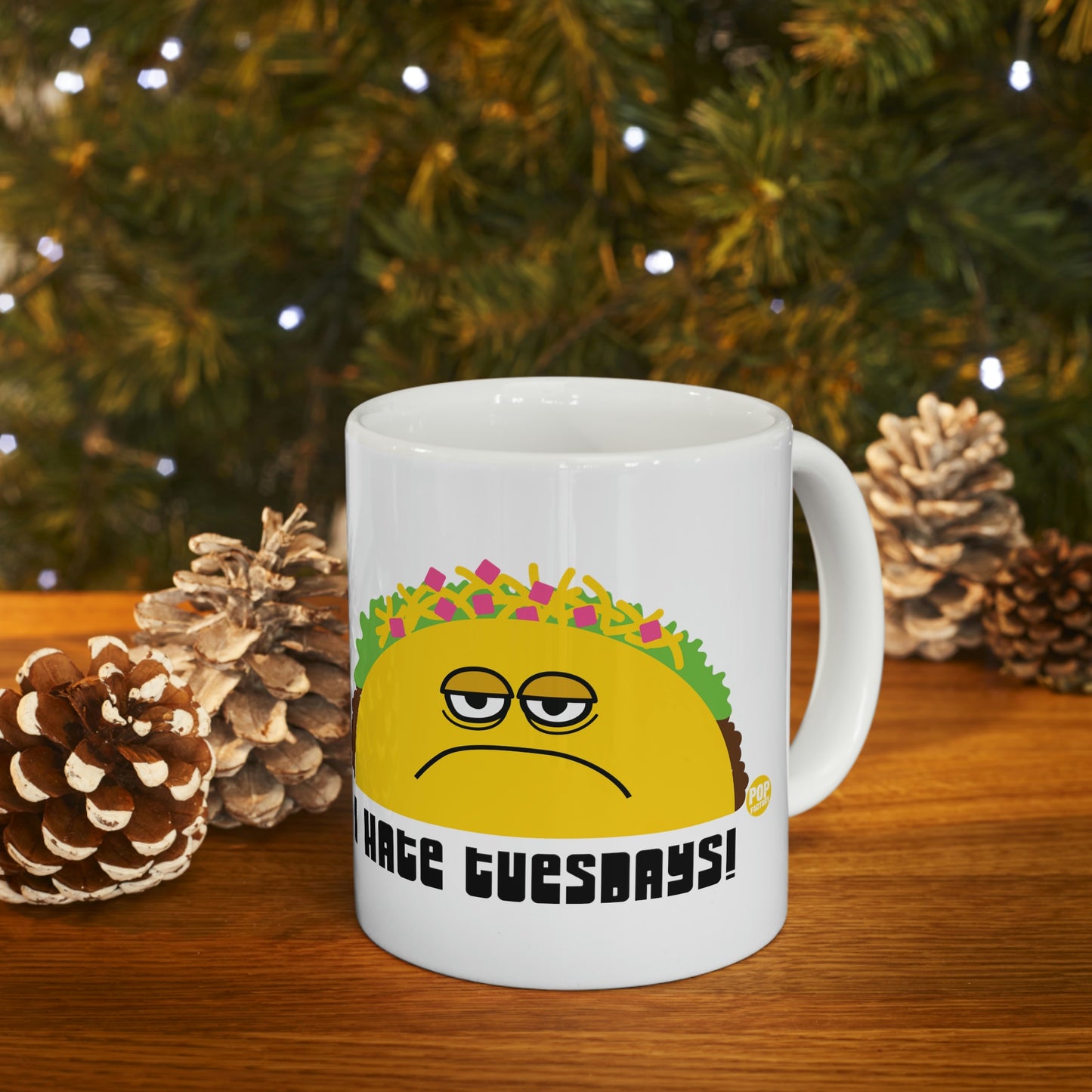 I HATE TUESDAYS! TACO COFFEE MUG