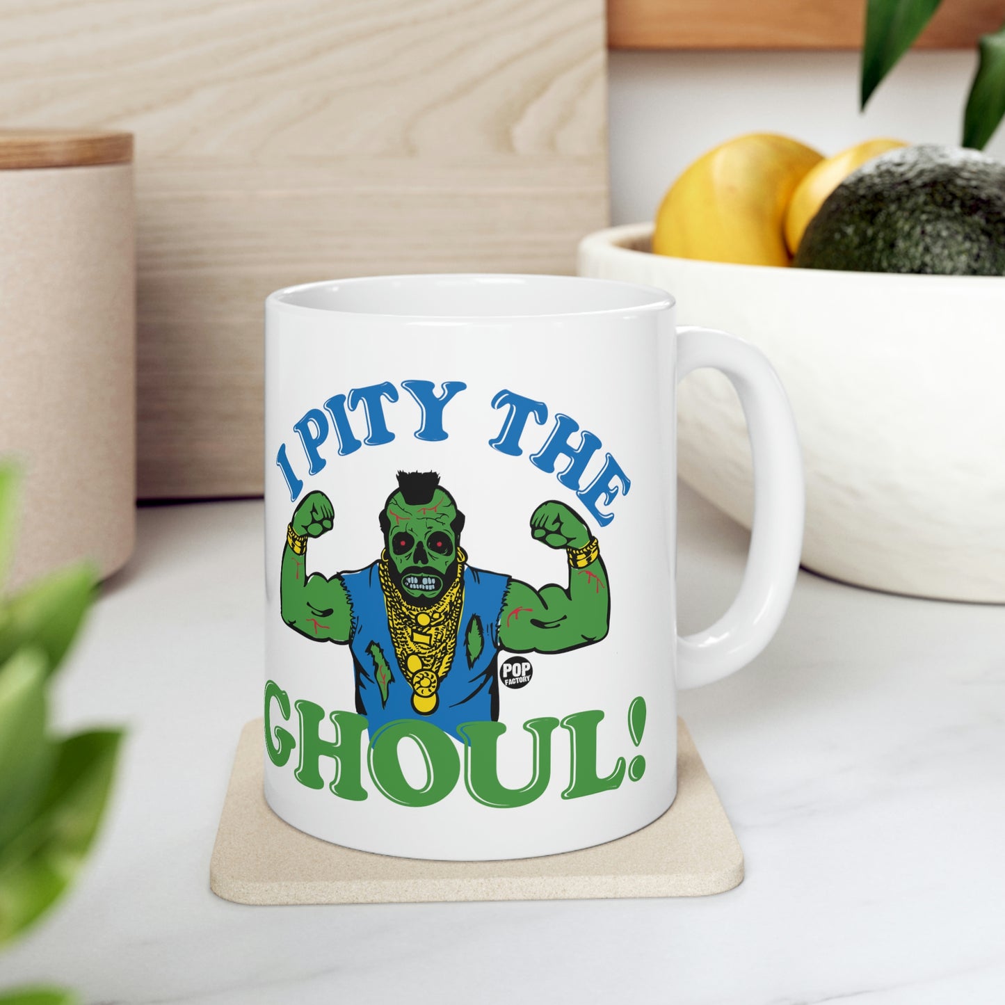 I PITY THE GHOUL MR. T COFFEE MUG