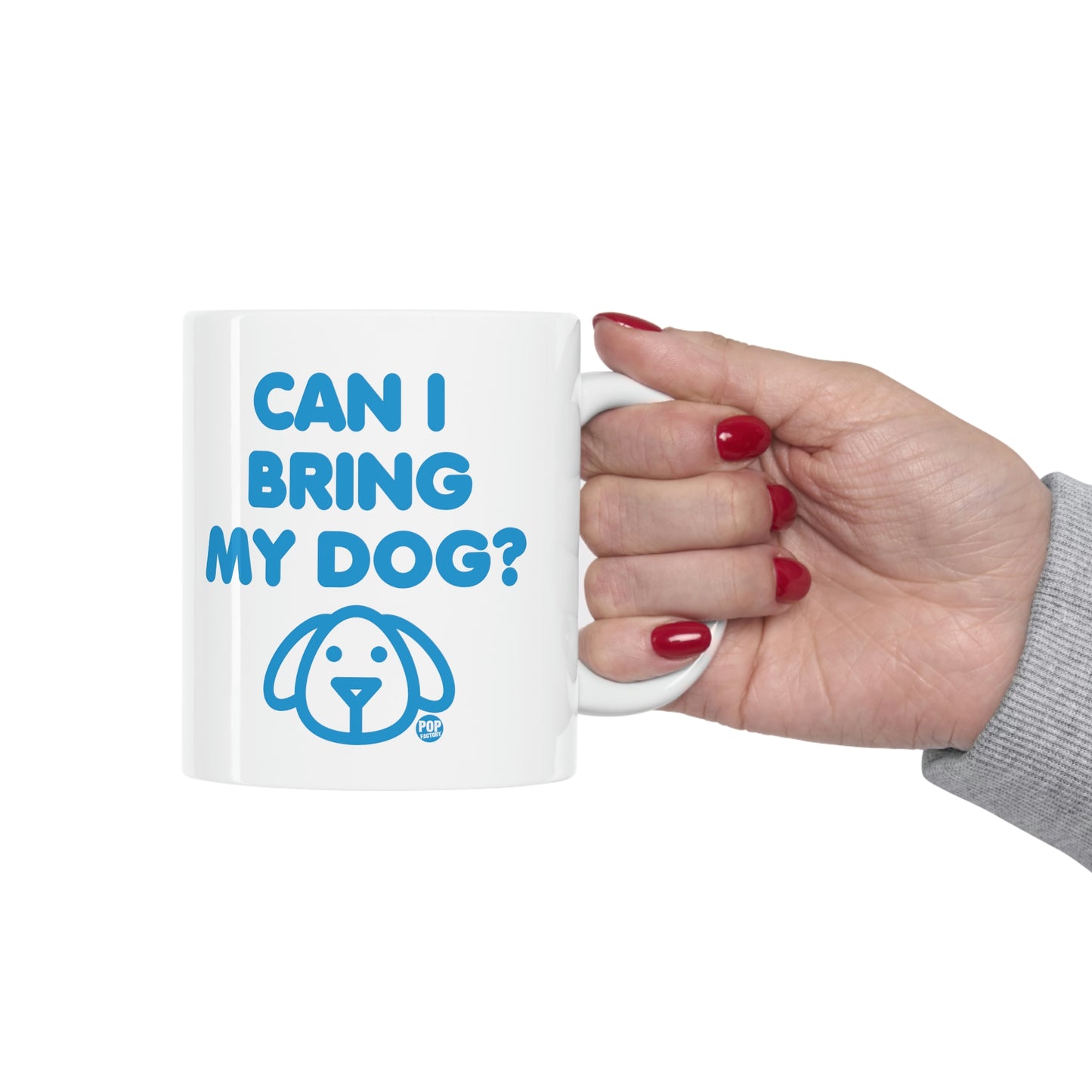 CAN I BRING MY DOG? COFFEE MUG