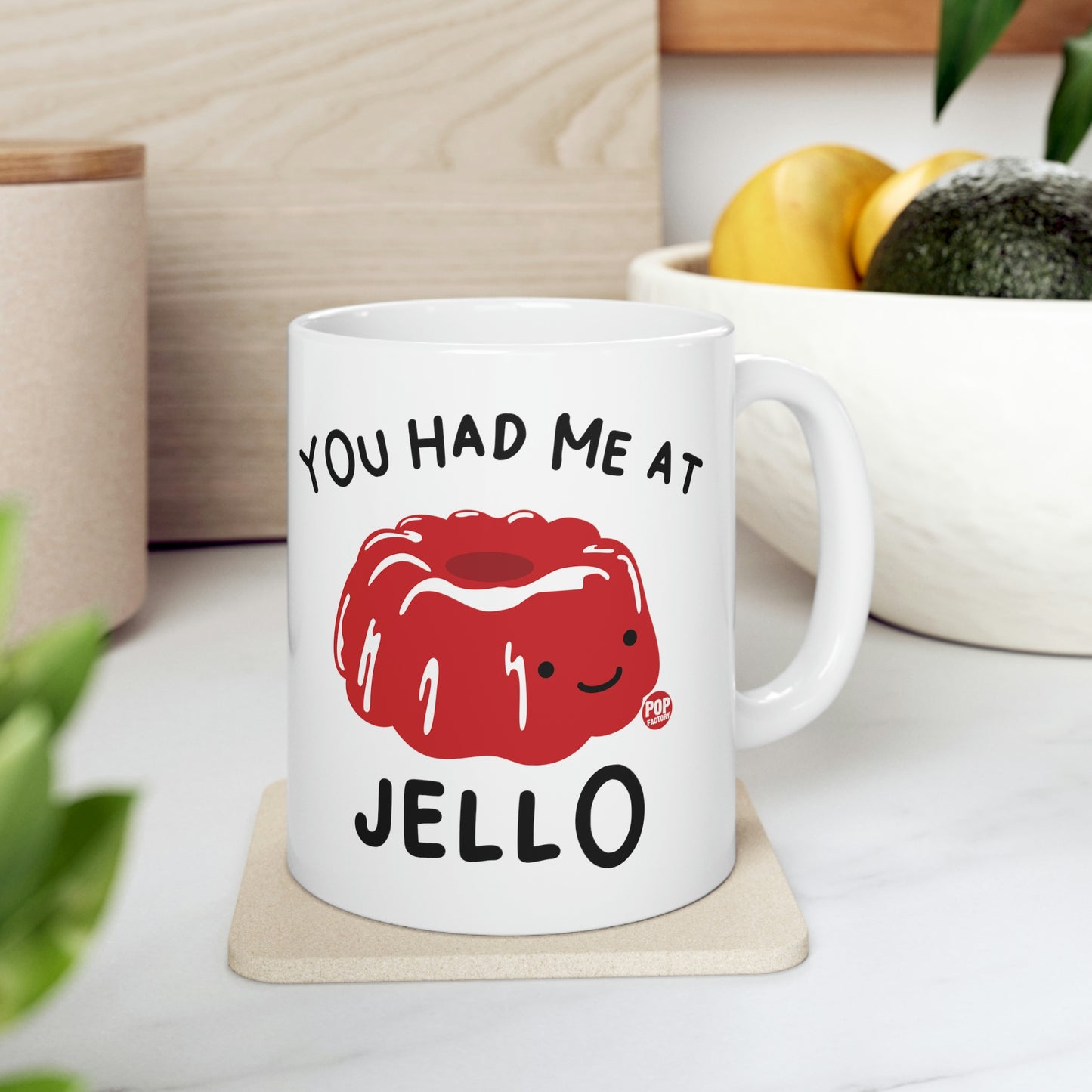 You Had Me At Jello Mug