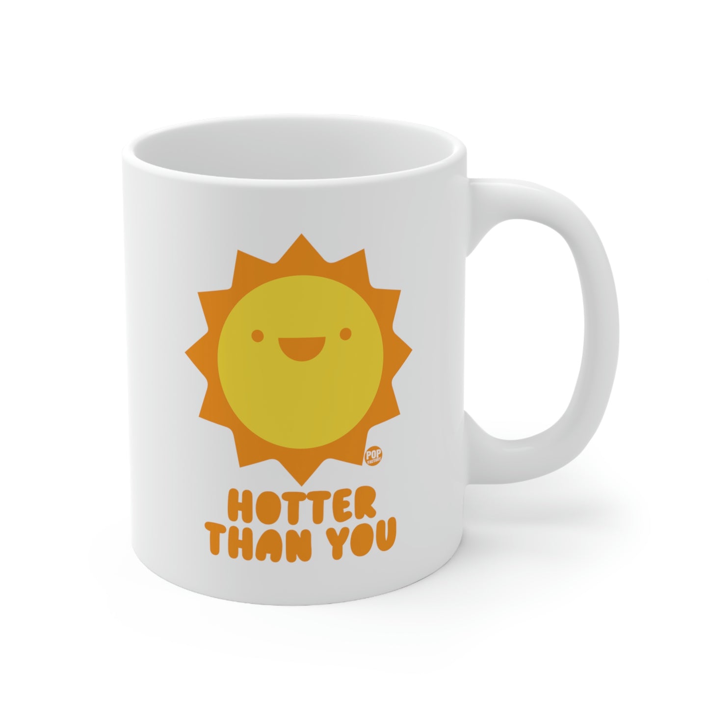 HOTTER THAN YOU SUN COFFEE MUG