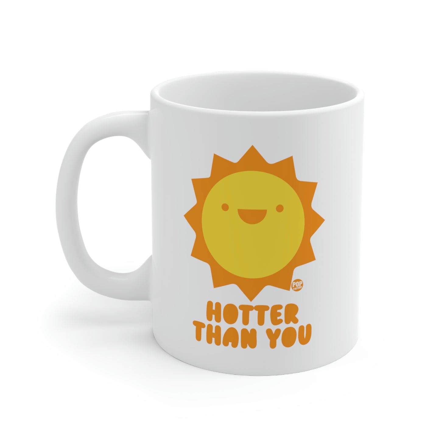 HOTTER THAN YOU SUN COFFEE MUG