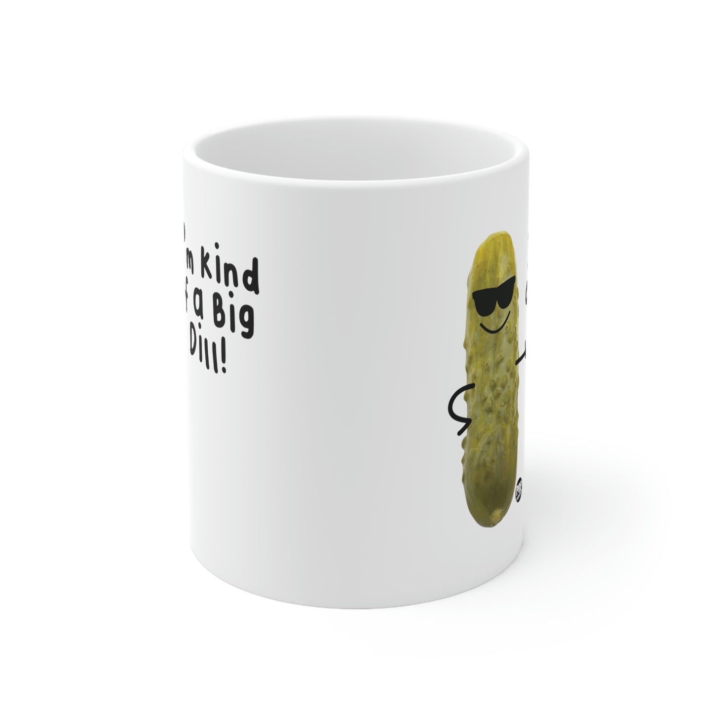I'm Kind Of A Big Dill Coffee Mug